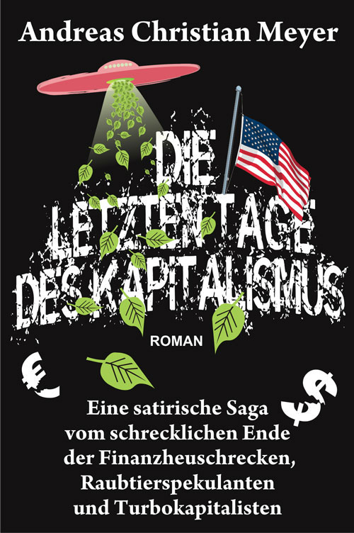 Die letzten Tage des Kapitalismus, Roman, Satire, Thriller, 300 Seiten, Gratisdownload, pdf, zip